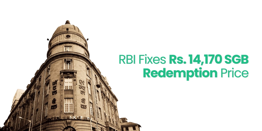 RBI Fixes Rs. 14,170 SGB Redemption Price